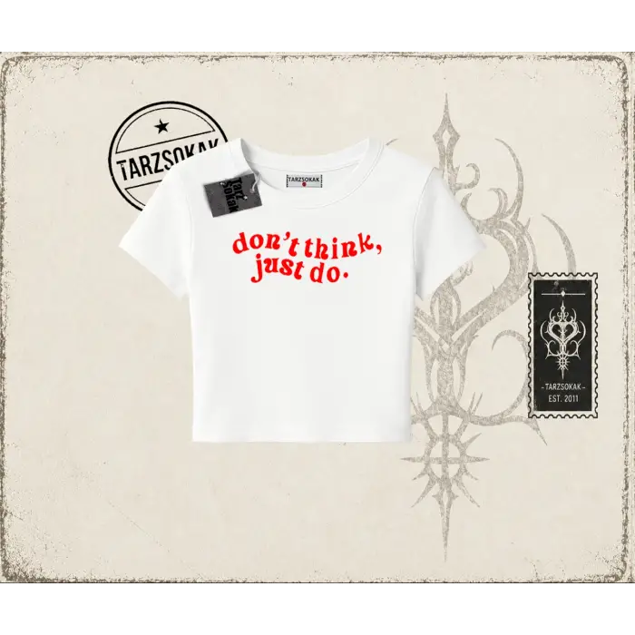 Dont Think Just Do Kadın Baby Tee Beyaz