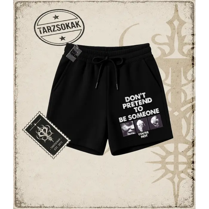 Gotik & Grunge STREETWEAR DONT PRETEND TO BE SOMEONE Unisex Şort