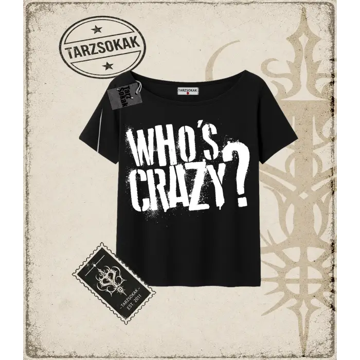 Gotik & Grunge STREETWEAR WHOS CRAZY Kayık Yaka Tişört