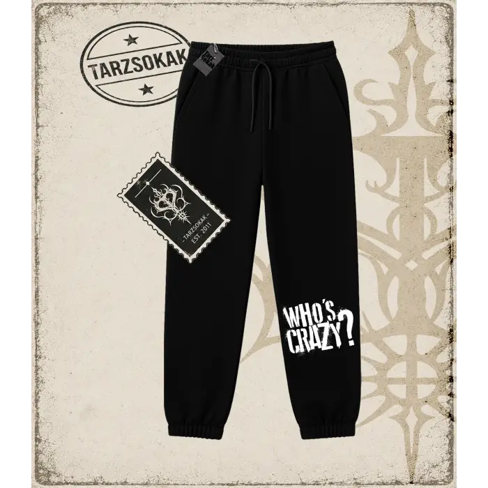 Gotik & Grunge STREETWEAR WHOS CRAZY Unisex Jogger Eşofman Altı