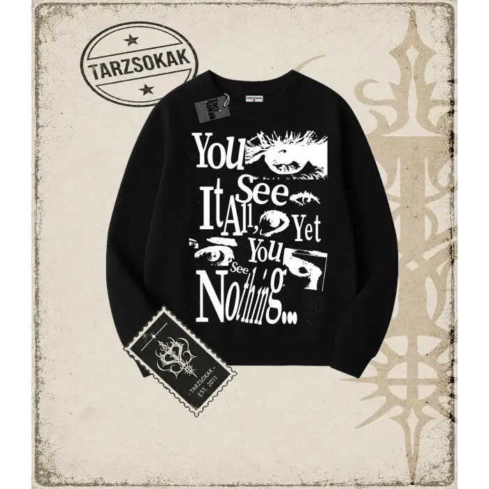 Gotik & Grunge STREETWEAR yet you see nothing Bisiklet Yaka Sweatshirt