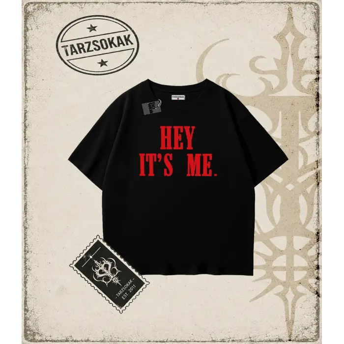 hey its me Oversize Unisex Tişört