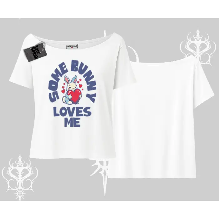 Kayık Yaka Tshirt Sevimli Tavşan Some Bunny Loves Me Baskılı
