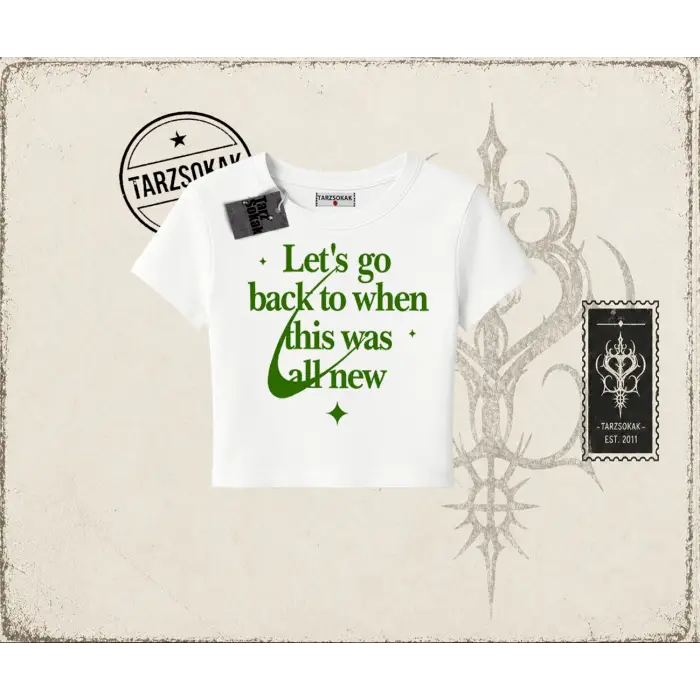 Unisex Lets Go Back Kadın Baby Tee Beyaz
