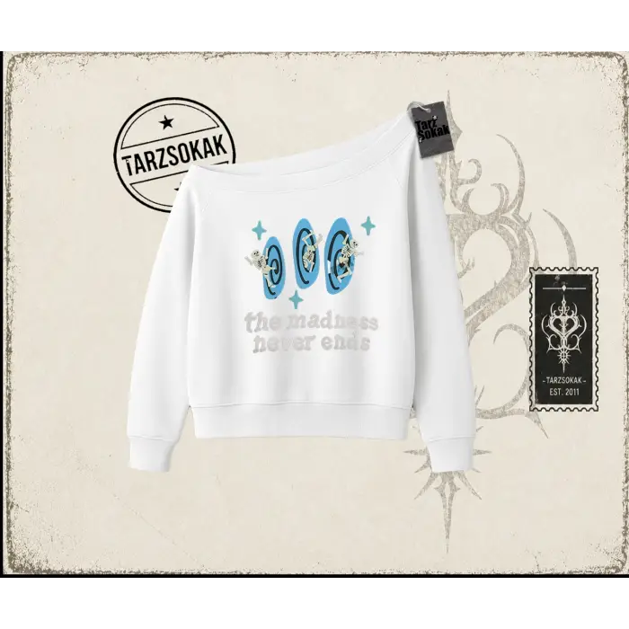 Unisex Madness Never Ends Kadın Kayık Yaka Sweatshirt Beyaz