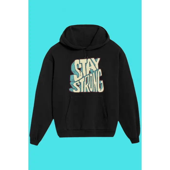 Unisex Siyah Stay Strong Baskılı Sweatshirt