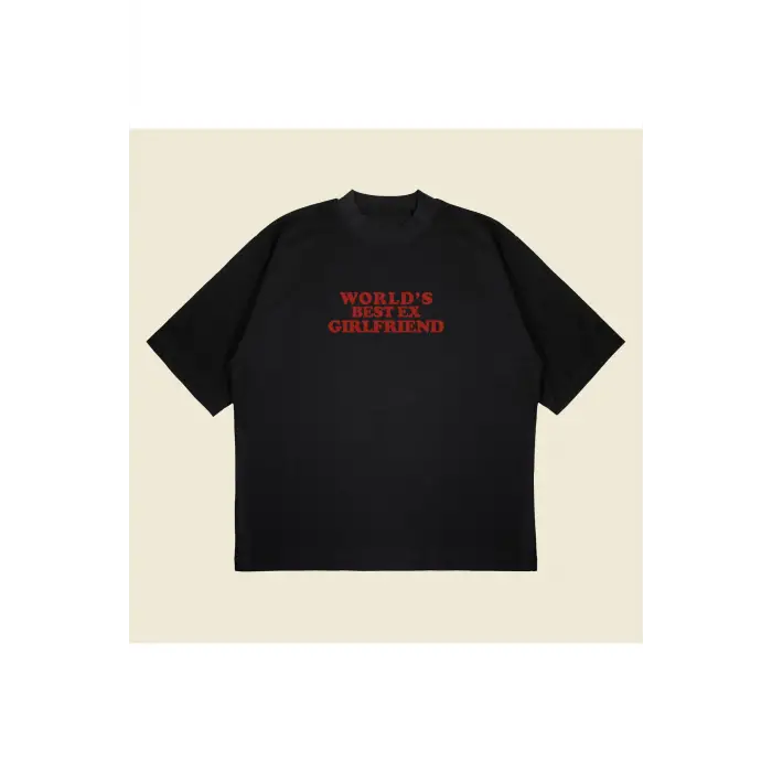 Worlds Best Ex Girlfriend Boxy Fit Oversize Unisex Tshirt – Baskılı Tişört |