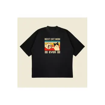 Best Cat Mom Ever Baskılı Oversize Unisex Pamuklu Nefes Alan Kalın Kumaşlı