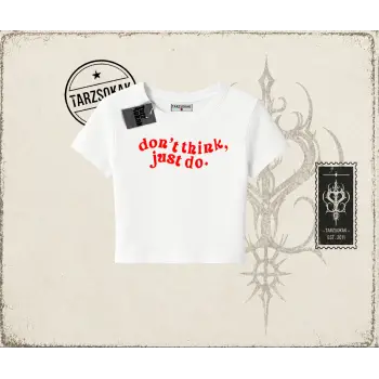 Dont Think Just Do Kadın Baby Tee Beyaz