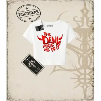 Gotik & Grunge STREETWEAR THE DEVIL MADE ME DO IT Baby Tee