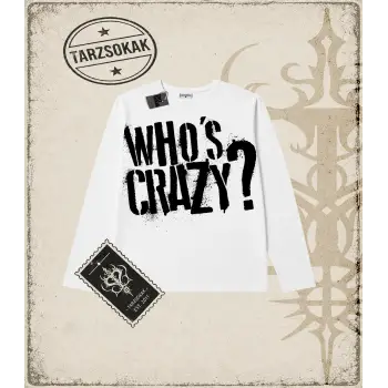 Gotik & Grunge STREETWEAR WHOS CRAZY Long Sleeve