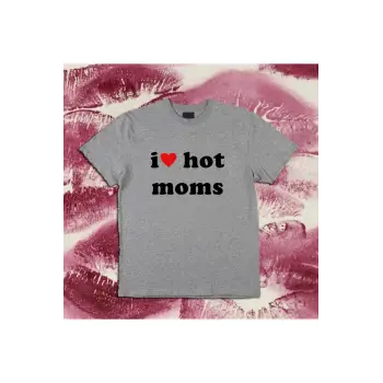 I Love Hot Moms Tshirt