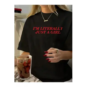 Im Literally Just A Girl Baskılı Unisex Oversize