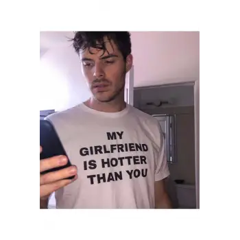 My Girlfriend Is Hotter Than You Tshirt