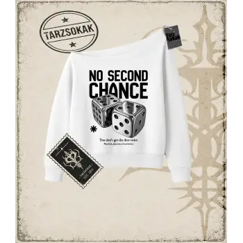 NO SECOND CHANCE Kadın Kayık Yaka Sweatshirt