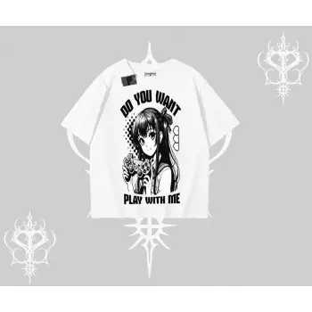 Oversize Tshirt Do You Want Play With Me Anime Kız Baskılı
