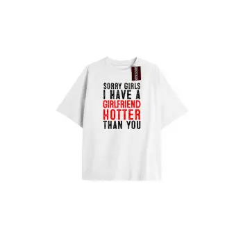 SORRY GIRLS I HAVE A GIRLFREND HOTTER THA2