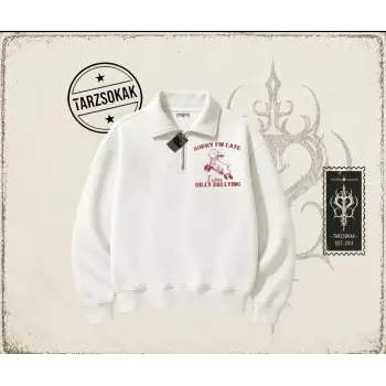 Unisex Sorry Im Late Unisex Polo Yaka Yarım Fermuarlı Sweatshirt Beyaz
