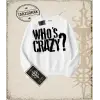 Gotik & Grunge STREETWEAR WHOS CRAZY Bisiklet Yaka Sweatshirt