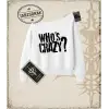Gotik & Grunge STREETWEAR WHOS CRAZY Kayık Yaka Sweatshirt
