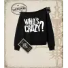 Gotik & Grunge STREETWEAR WHOS CRAZY Kayık Yaka Sweatshirt