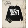 Gotik & Grunge STREETWEAR WHOS CRAZY Long Sleeve