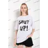 Kadın Shut Up Beyaz Baskılı Oversize