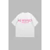 No Respect Baskılı Oversize Unisex Beyaz