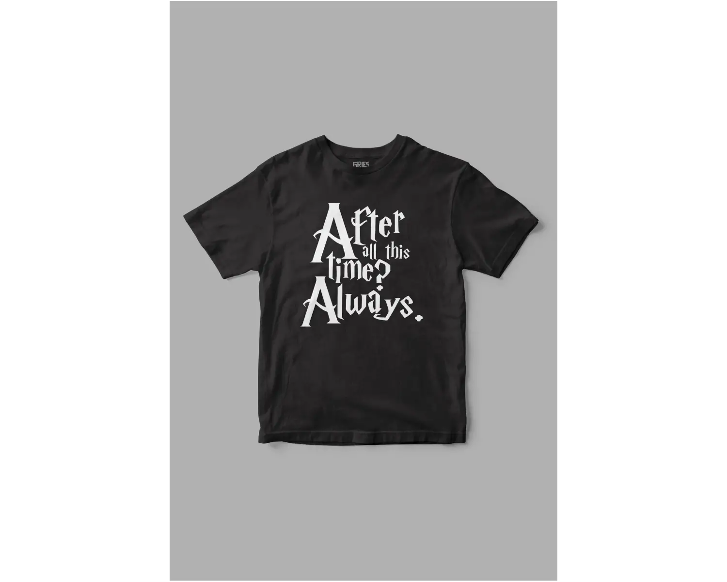 After all this time? Always Harry Potter Baskılı Tişört