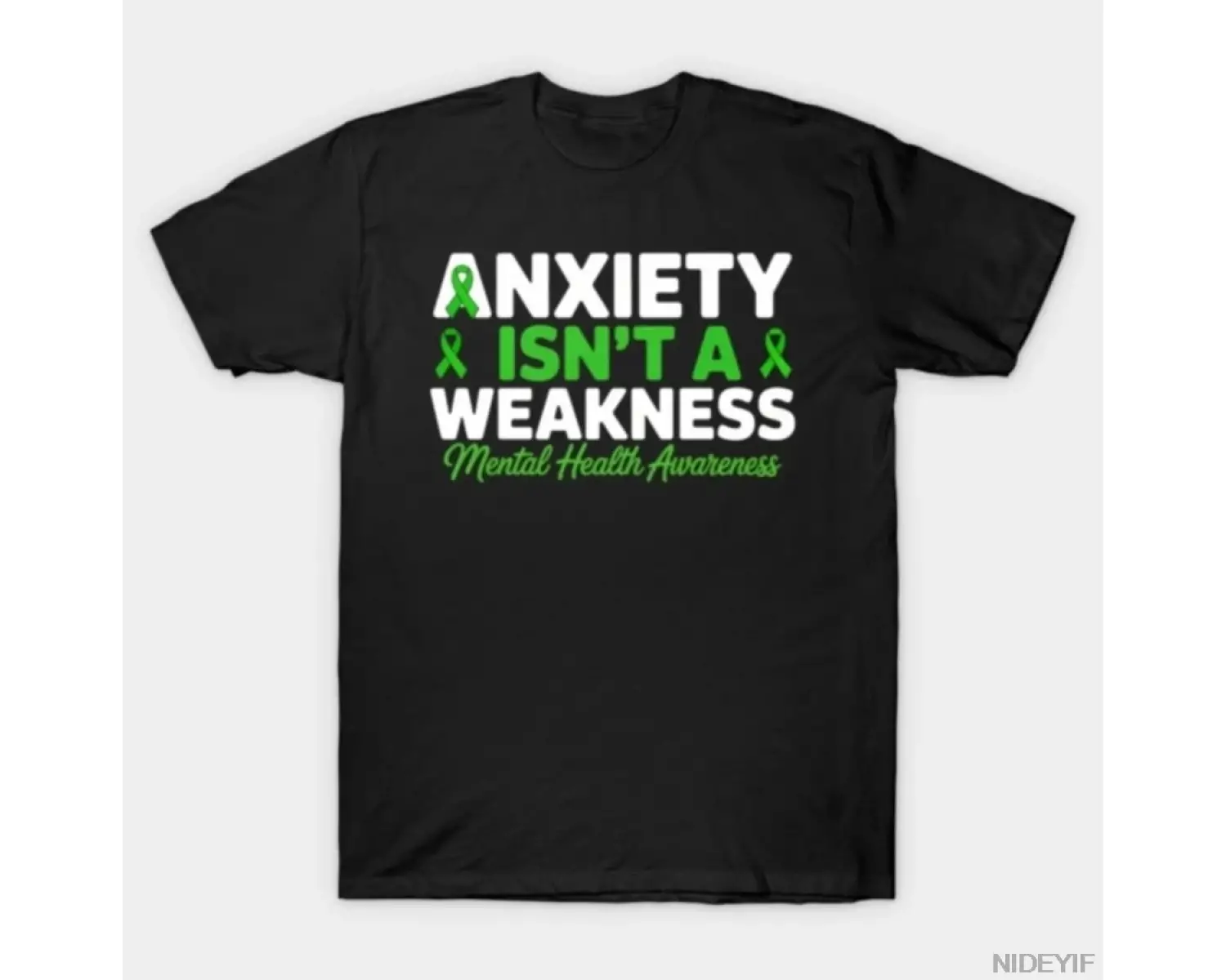 Anksiyete bir zayıflık değildir zihinsel sağlık farkındalığı erkekler kadınlar için tişört %