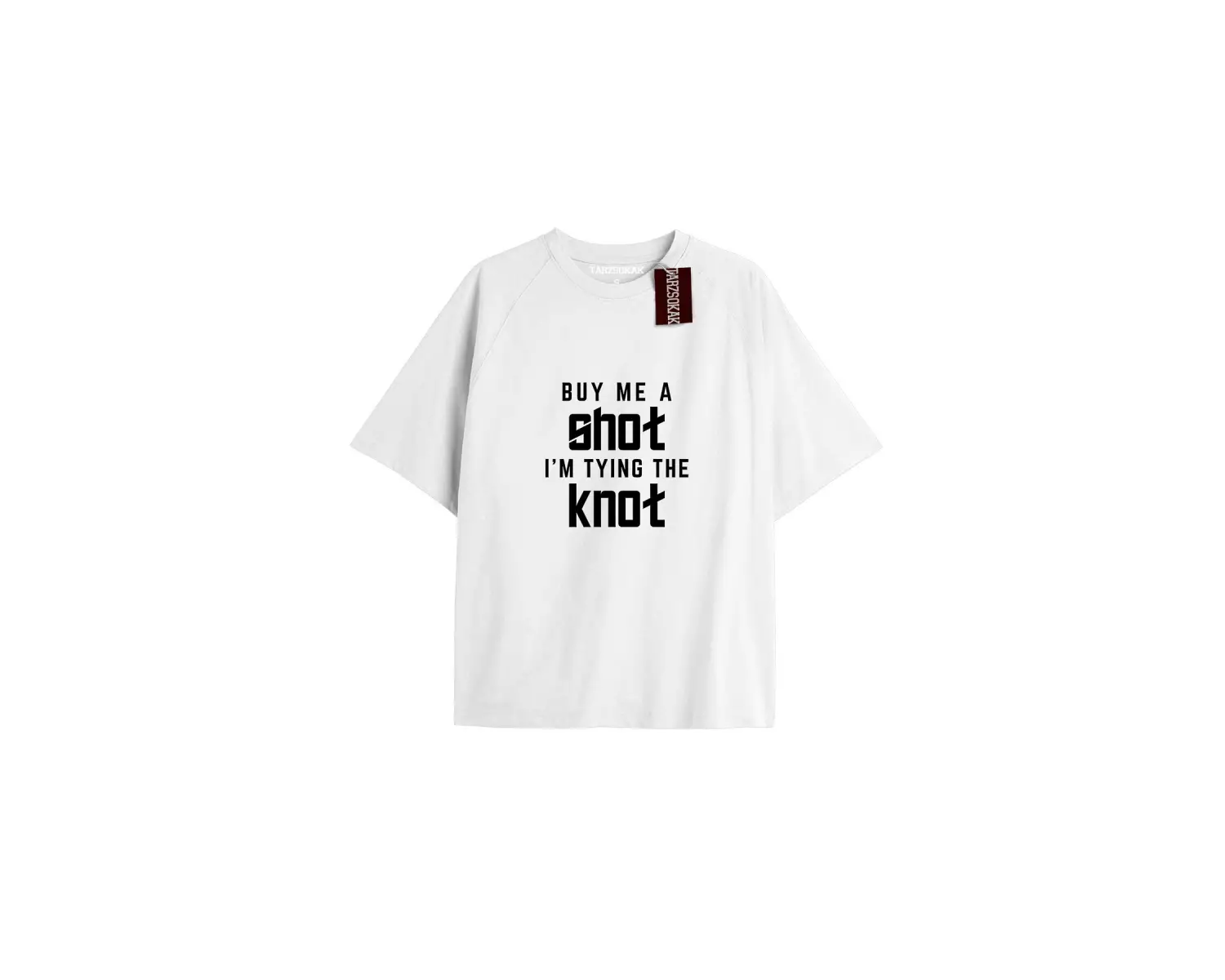 BUY ME A SHOT IM TYING THE KNOT Unisex Oversize Yazılı Tshirt BEYAZ