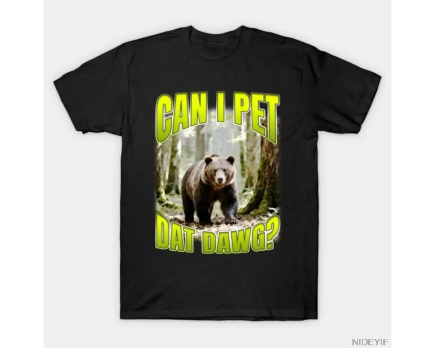 Can I Pet Dat Dawg Vahşi Yaşam Ayısı Meme Tişörtü Erkekler ve Kadınlar İçin %100 Pamuklu Tişö