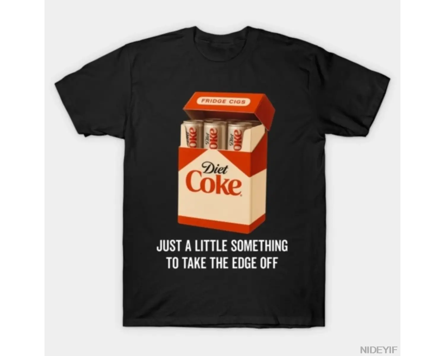 Diet Coke Buzdolabı Sigara Sadece Biraz Bir Şey Erkekler Kadınlar İçin T-shirt %100 Pamuklu T