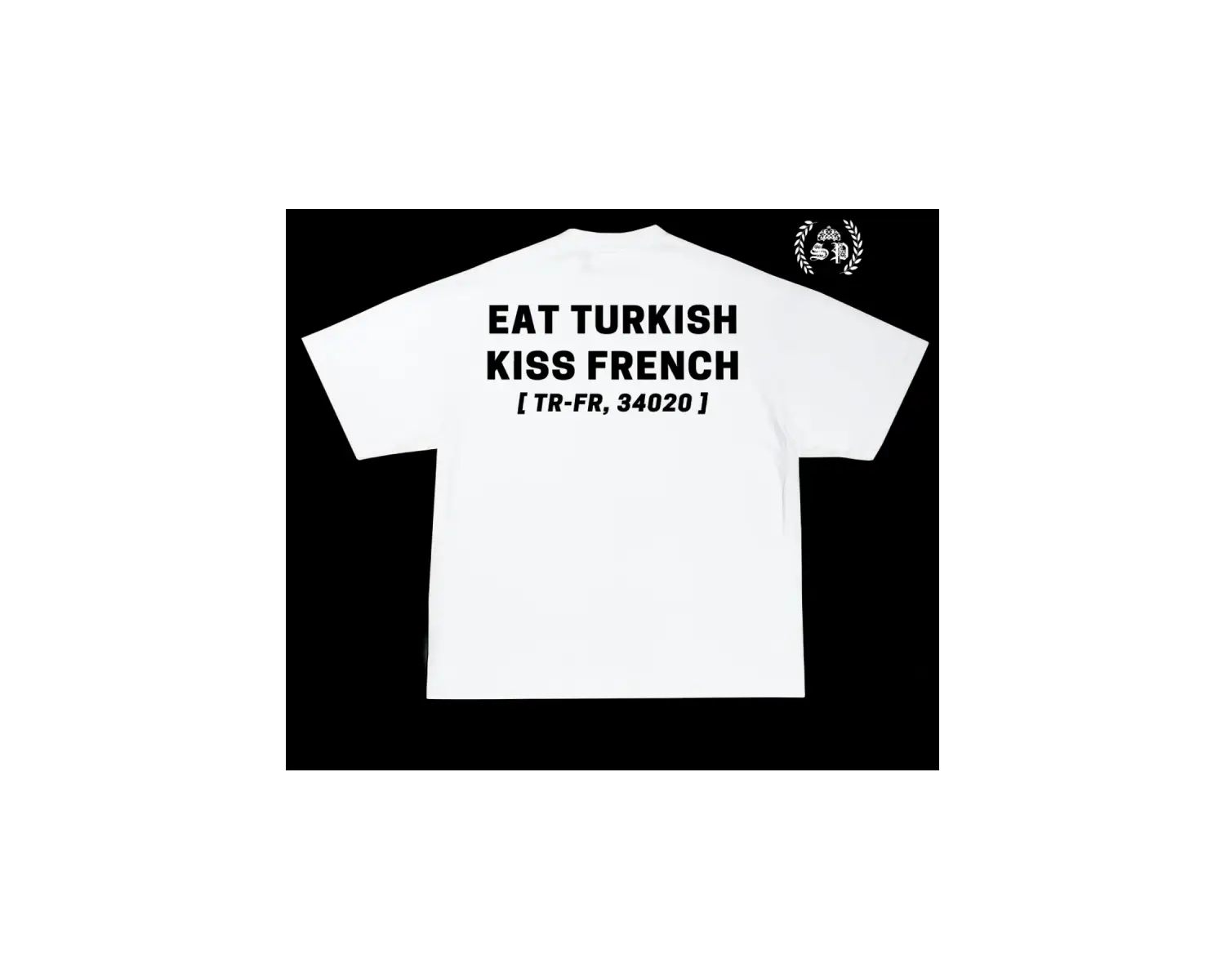 EAT TURKISH KISS FRENCH T-shirt