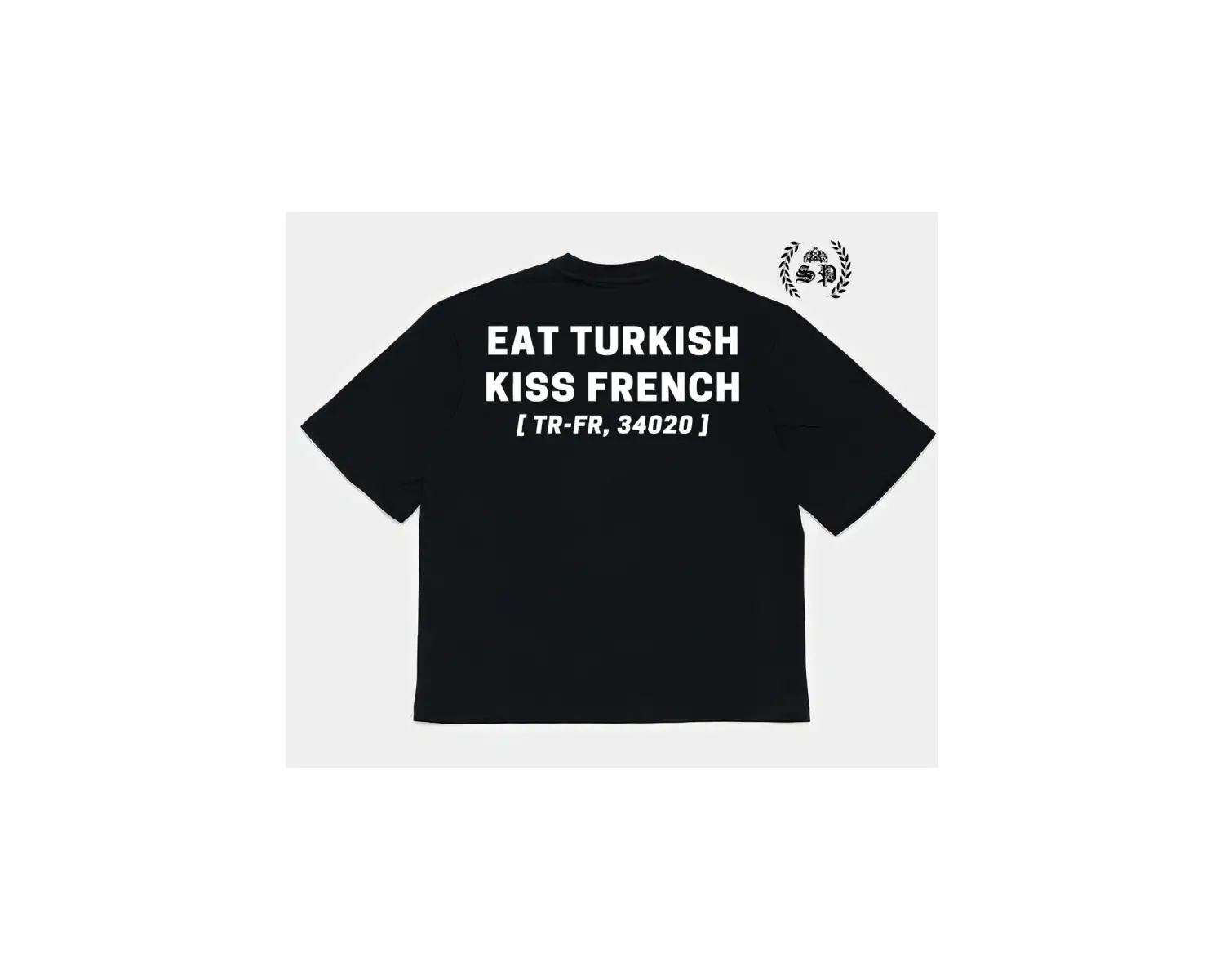 EAT TURKISH KISS FRENCH T-shirt