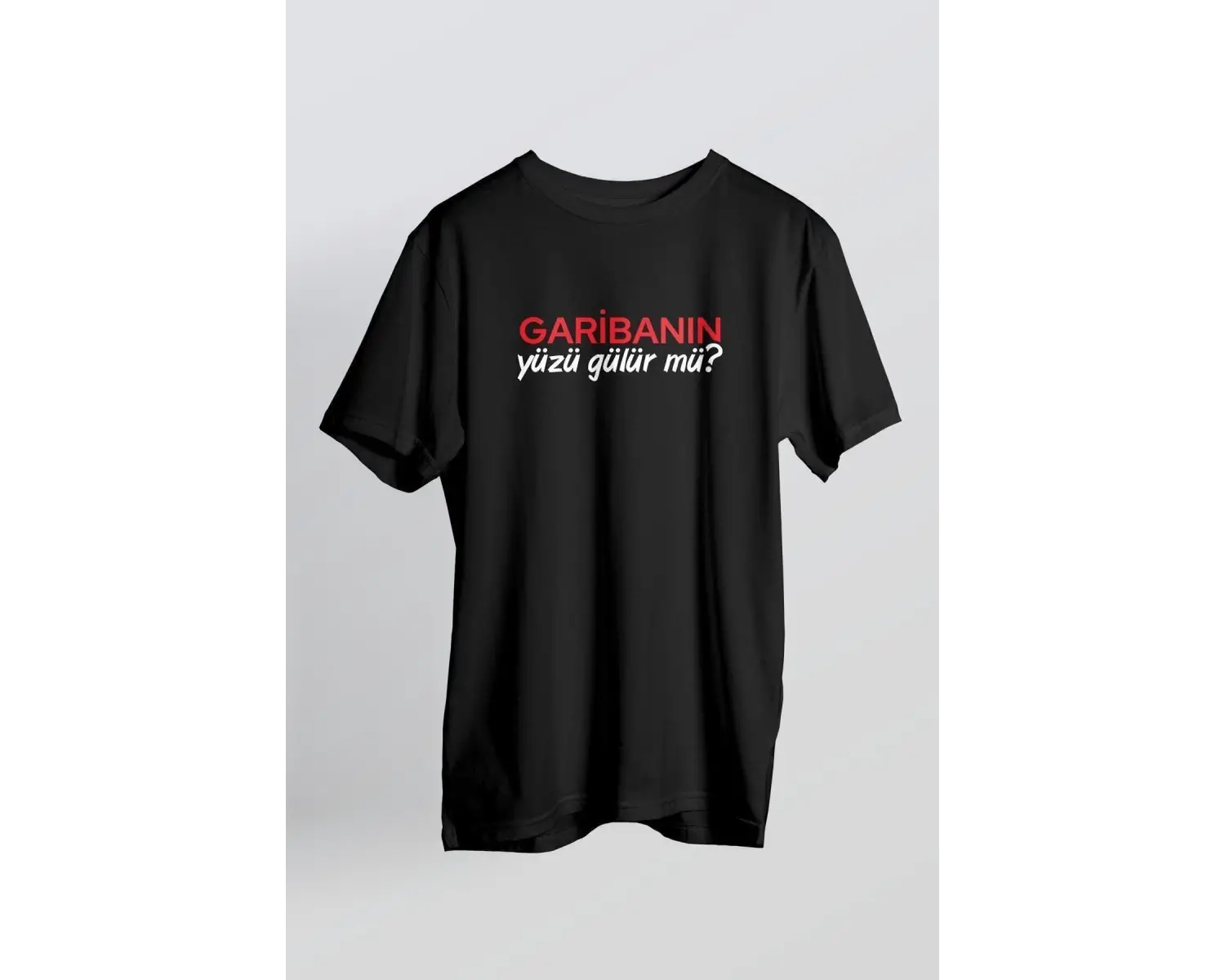 Garibanın Yüzü Gülürmü Yazılı T-shirt