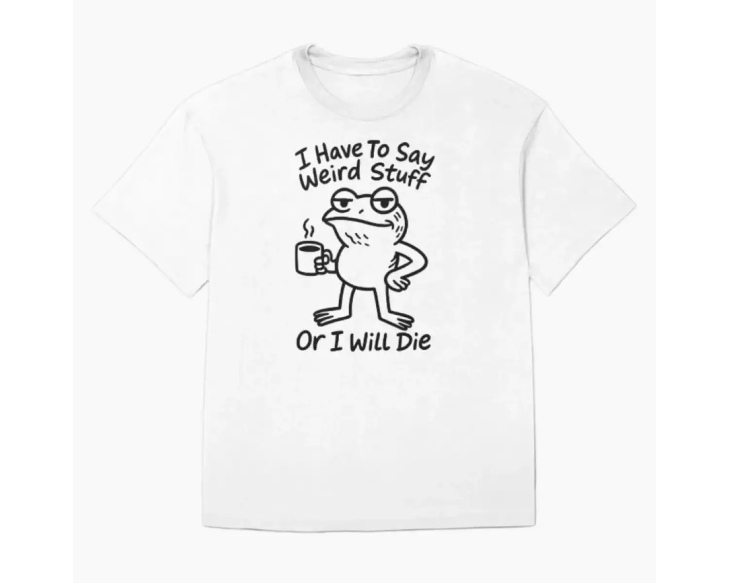 Garip Şeyler Söylemem Gerekiyor Aksiyle Ölüyorum Komik Kurbağa Meme Tişörtü Erkekler Kadınlar