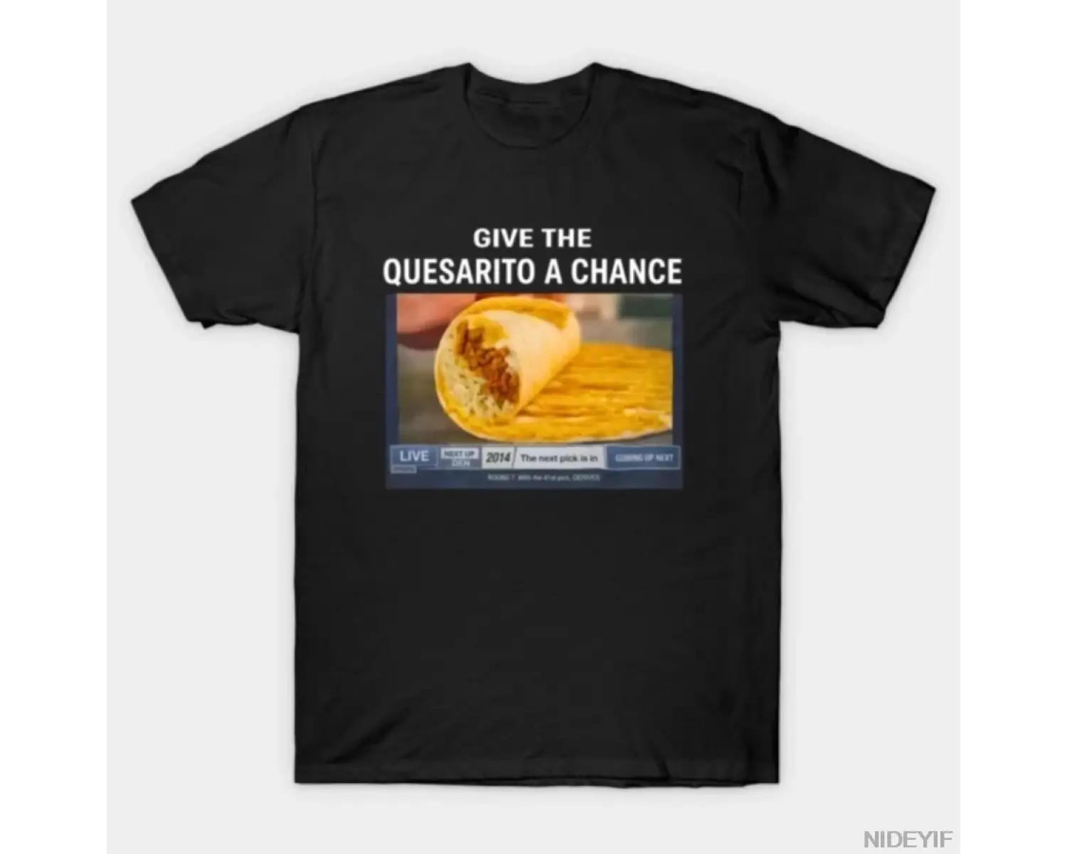 Give The Quesarito A Chance Erkek Kadın Tişörtü %100 Pamuklu Tişörtler Kısa Kollu Üstler 1222