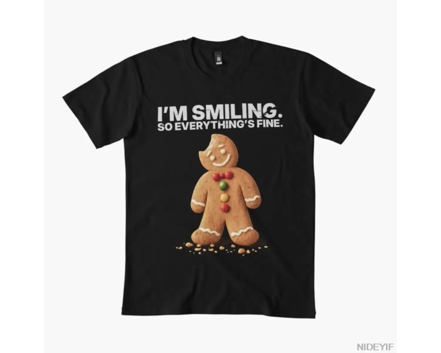 Gülüyorum Yani Her Şey Güzel Karanlık Mizah Zencefilli Kurabiye Meme Tişört Erkekler Kadınlar