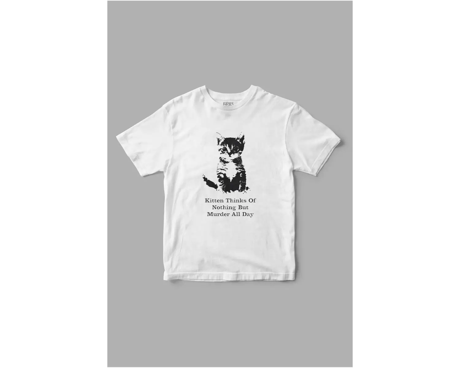 Kitten thinks of nothing but murder all day Baskılı Tişört