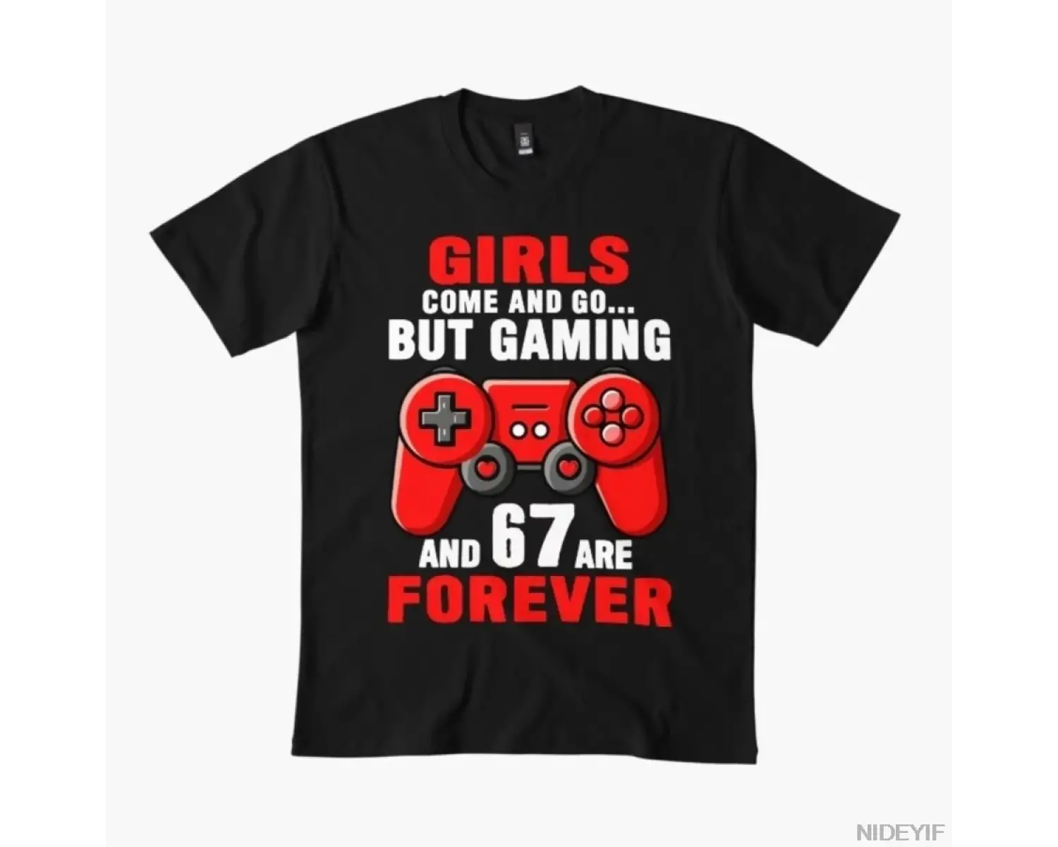 Kızlar Gelip Giderler Ama Oyun ve 67 Sonsuza Kadar Erkekler Kadınlar İçin Tişört %100 Pamuklu
