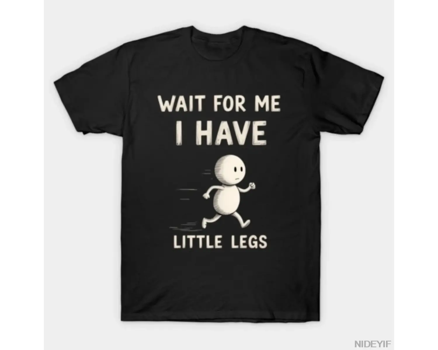 Komik Bekle Beni Bekle Ben Küçük Bacaklıyım Eğlenceli Tişört Erkekler Kadınlar İçin %100 Pamu