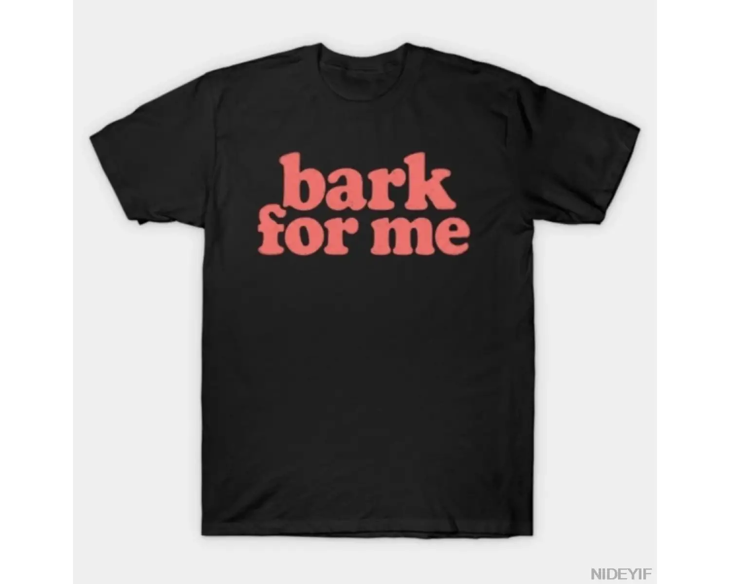Meme Bark For Me Pembe Metin T-shirt Erkekler Kadınlar Için % 100% Pamuk T Shirt Kısa Kollu Ü