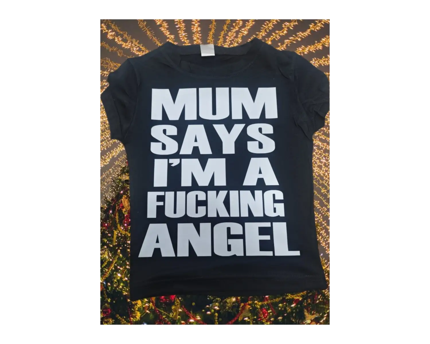 Mum Says İm a angel Baby Tee tshirt