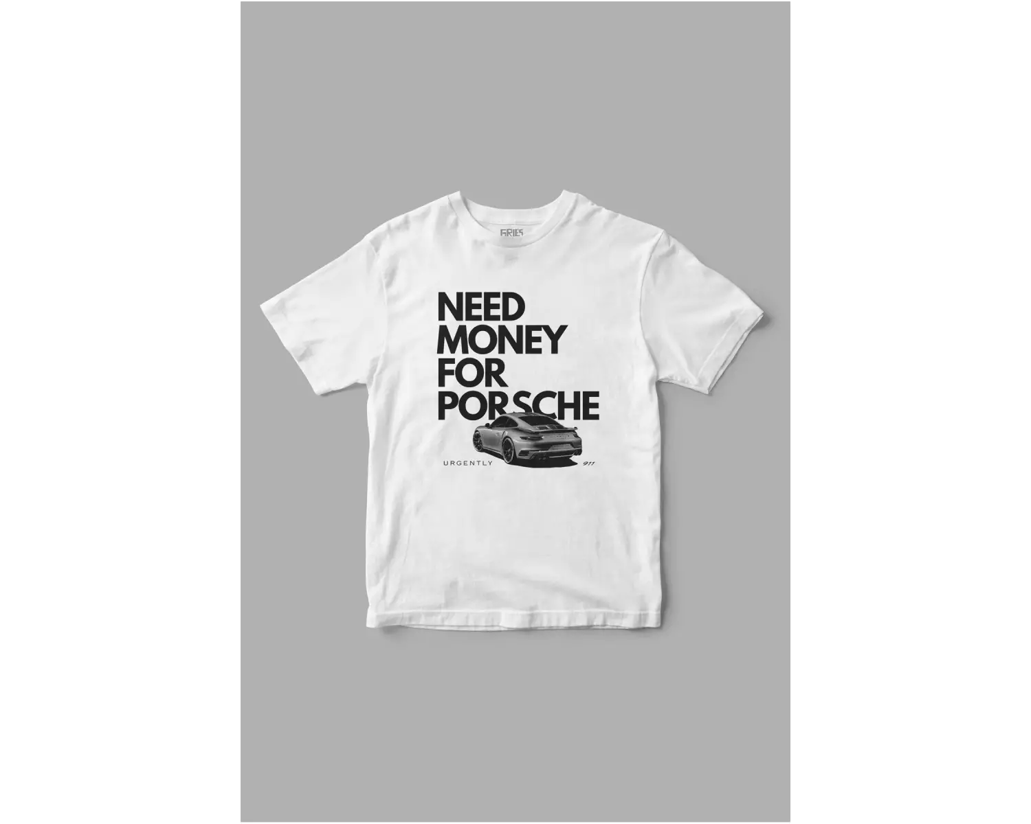 Need Money For Porsche Baskılı Tişört