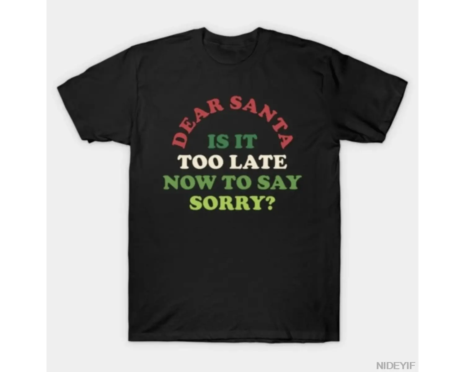 Sevgili Noel Baba, Şimdi Özür Dediğimizde Geç Olmaz mı Erkekler ve Kadınlar İçin %100 Pamuklu