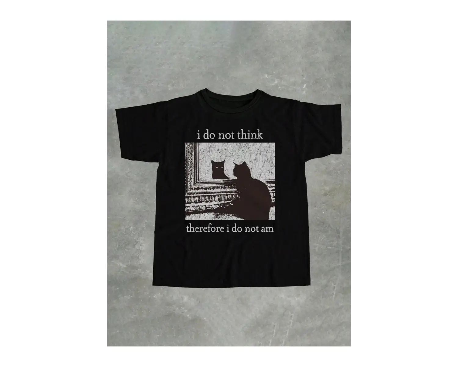 Siyah Düşünmiyorum Orada Ben Değilim Mektup Kedi Komik Meme Grafik Baskılı Yuvarlak Yaka Tişö