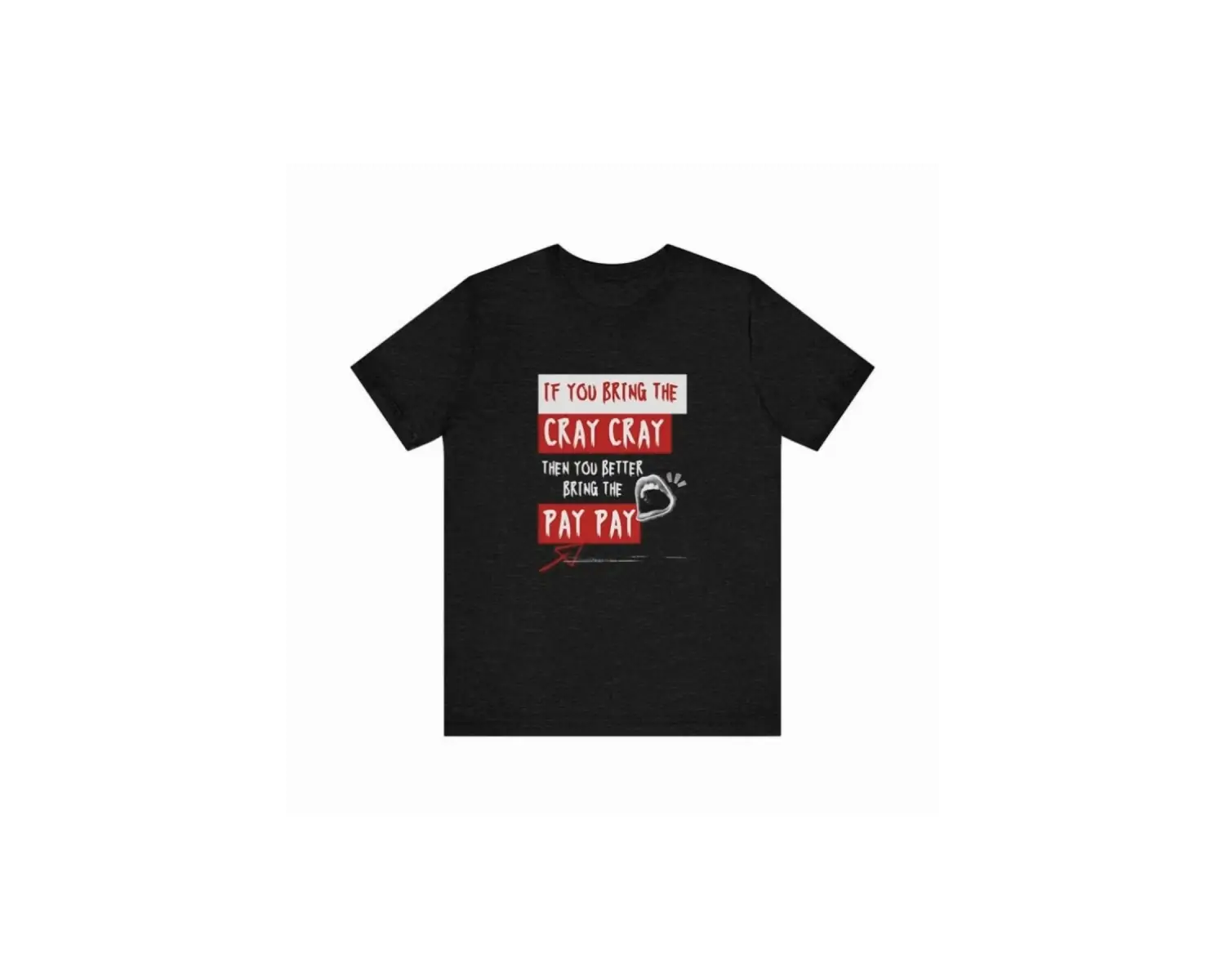 Siyah Eğer Cray Cray Getirsin Sonra Ödemeyi Daha İyi Getirin Ödemeyi Besleyin Disgruntled Ça