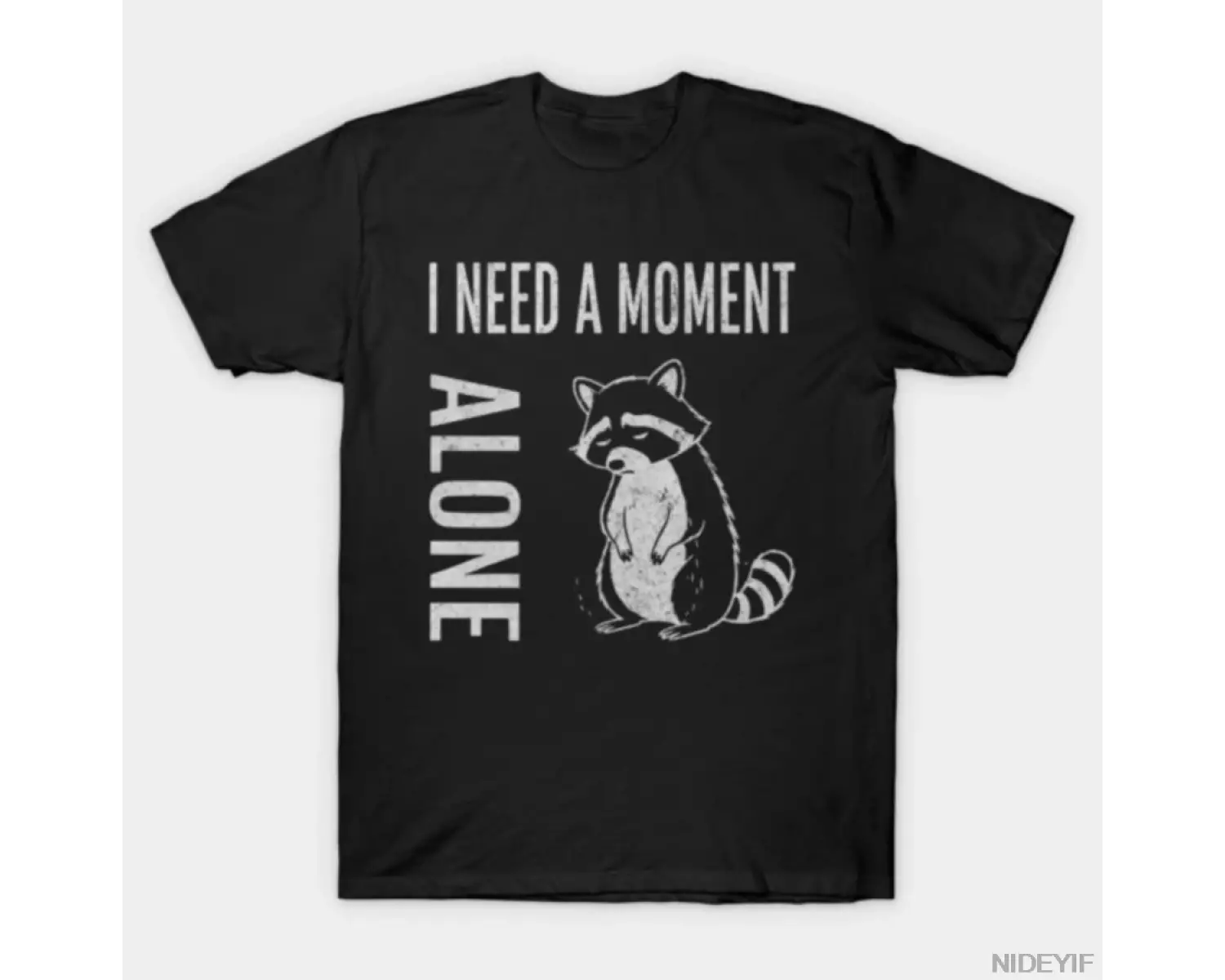 Tek Başına Bir An İhtiyacım Var - Erkekler Kadınlar İçin Sevimli Rakun Tişörtü %100 Pamuklu T