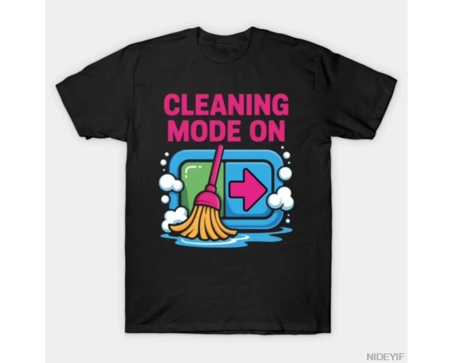 Temizleme Modu Açık Komik Temizleyici Temizlik Hediyeleri Erkekler Kadınlar İçin Tişört %100